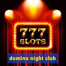 domino night club
